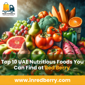 Read more about the article Healthy Eating Made Easy: Top 10 UAE Nutritious Foods You Must Try